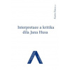Interpretace a kritika díla Jana Husa - Martin Šimsa Interpretace a kritika díla Jana Husa - Martin Šimsa