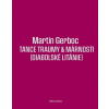 Tance traumy & márnosti (Diabolské litánie) - Martin Gerboc Tance traumy & márnosti (Diabolské litánie) - Martin Gerboc