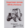Traktory Zetor UŘ III a Forterra - Miroslav Lukeš Traktory Zetor UŘ III a Forterra - Miroslav Lukeš