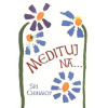 Medituj na - Sri Chinmoy Medituj na - Sri Chinmoy
