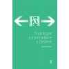 Tautologie a kontradikce v češtině - Jana Bílková Tautologie a kontradikce v češtině - Jana Bílková
