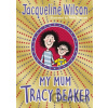 My Mum Tracy Baker - Jacqueline Wilson My Mum Tracy Baker - Jacqueline Wilson