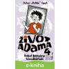 E-kniha Život Adama 4: Rebel konečne tínedžerom - Peter E-kniha Život Adama 4: Rebel konečne tínedžerom - Peter