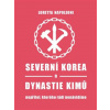 Severní Korea a dynastie Kimů Nepřítel kterého rádi nenávidíme - Napoleoni Loretta Severní Korea a dynastie Kimů Nepřítel kterého rádi nenávidíme - Napoleoni Loretta