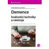 Demence - Hodnoticí techniky a nástroje - Šáteková Lenka Demence - Hodnoticí techniky a nástroje - Šáteková Lenka