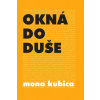 Okná do duše - Kubica Mona Okná do duše - Kubica Mona