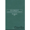 Stromata IV - Klement Alexandrijský Stromata IV - Klement Alexandrijský