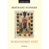 Burgundský stát 1363–1477 - Bertrand Schnerb Burgundský stát 1363–1477 - Bertrand Schnerb