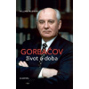 Gorbačov. Život a doba - William Taubman Gorbačov. Život a doba - William Taubman