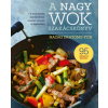 A nagy wok szakácskönyv A nagy wok szakácskönyv
