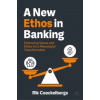 A New Ethos in Banking A New Ethos in Banking