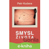 E-kniha Smysl života - Petr Kučera E-kniha Smysl života - Petr Kučera