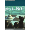 Play 1...Nc6! (Christoph Wisnewski)(Brožovaná) Play 1...Nc6! (Christoph Wisnewski)(Brožovaná)
