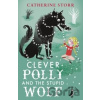 Clever Polly And the Stupid Wolf - Catherine Storr Clever Polly And the Stupid Wolf - Catherine Storr