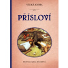 Velká kniha přísloví - Adéla Müllerová Velká kniha přísloví - Adéla Müllerová