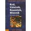 Moore Robert: Král, válečník, kouzelník, milovník (čtyři mužské archetypální energie - aby se muž stal opravdovým, musí projít iniciací chlapce v muže a rozvinout postupně všechny tyto čtyři síly ( 18 Moore Robert: Král, válečník, kouzelník, milovník (čtyři mužské archetypální energie - aby se muž stal opravdovým, musí projít iniciací chlapce v muže a rozvinout postupně všechny tyto čtyři síly ( 18