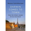 Darwin Comes to Town - Menno Schilthuizen Darwin Comes to Town - Menno Schilthuizen