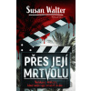 Přes její mrtvolu - Susan Walter Přes její mrtvolu - Susan Walter