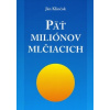 Päť miliónov mlčiacich - Ján Klinčok Päť miliónov mlčiacich - Ján Klinčok