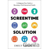 The Screentime Solution - Emily Cherkin The Screentime Solution - Emily Cherkin