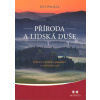 Plotkin Bill: Příroda a lidská duše (praktická cesta pro každého člověka, aby se mohl stát celistvým a žít oduševnělý život, jenž bude přispívat jemu samému i všem a všemu kolem něho ( 707 str. B5) (v Plotkin Bill: Příroda a lidská duše (praktická cesta pro každého člověka, aby se mohl stát celistvým a žít oduševnělý život, jenž bude přispívat jemu samému i všem a všemu kolem něho ( 707 str. B5) (v