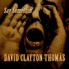 David Clayton-Thomas, THOMAS, DAVID - SAY SOMETHIN', CD David Clayton-Thomas, THOMAS, DAVID - SAY SOMETHIN', CD