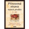 Přirozená strava našich předků - 2. díl - Nora Gedgaudas Přirozená strava našich předků - 2. díl - Nora Gedgaudas