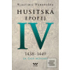 Husitská epopej IV 1438-… (Vlastimil Vondruška) Husitská epopej IV 1438-… (Vlastimil Vondruška)