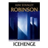 Icehenge - Kim Stanley Robinson Icehenge - Kim Stanley Robinson