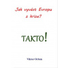 Jak vyvést Evropu z krize? Takto! Jak vyvést Evropu z krize? Takto!