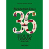 The New York Times: 36 Hours, London & Beyond - autor neuvedený The New York Times: 36 Hours, London & Beyond - autor neuvedený