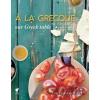 A La Grecque - Pam Talimanidis, A La Grecque - Pam Talimanidis,