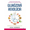 Glukózová revolúcia - Jessie Inchauspé Glukózová revolúcia - Jessie Inchauspé