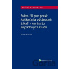 Právo EU pro praxi: Aplikační a výkladová úskalí v kontextu případových studií - Tereza Kunertová Právo EU pro praxi: Aplikační a výkladová úskalí v kontextu případových studií - Tereza Kunertová