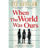 When The World Was Ours - Liz Kessler, Simon & Schuster Ltd When The World Was Ours - Liz Kessler, Simon & Schuster Ltd