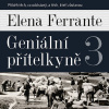 Geniální přítelkyně 3 - audiokniha (Elena Ferrante, Taťjana Medvecká) Geniální přítelkyně 3 - audiokniha (Elena Ferrante, Taťjana Medvecká)