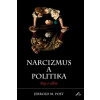 Narcizmus a politika - Sny o sláve Narcizmus a politika - Sny o sláve