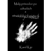 Malý průvodce po záhadách a strašidelných místech - Karel Kýr Malý průvodce po záhadách a strašidelných místech - Karel Kýr