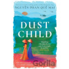 Dust Child - Nguyen Phan Que Mai Dust Child - Nguyen Phan Que Mai