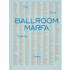 Ballroom Marfa : The First Twenty Years Ballroom Marfa : The First Twenty Years