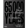 65,000 Years of Australian Art - Marcia Langton, Judith Ryan 65,000 Years of Australian Art - Marcia Langton, Judith Ryan
