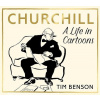Churchill: A Life in Cartoons Churchill: A Life in Cartoons