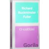 O vzdělání - Richard Buckminster Fuller O vzdělání - Richard Buckminster Fuller