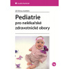 Pediatrie pro nelékařské zdravotnické obory Pediatrie pro nelékařské zdravotnické obory