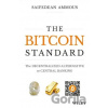 The Bitcoin Standard - Saifedean Ammous The Bitcoin Standard - Saifedean Ammous