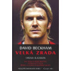 David Beckham-Velká zrada David Beckham-Velká zrada
