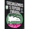 Socializmus s teplou tvá… (Viliam Slaminka) Socializmus s teplou tvá… (Viliam Slaminka)