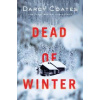 Dead of Winter - Darcy Coates, Sourcebooks, Inc Dead of Winter - Darcy Coates, Sourcebooks, Inc