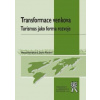 Transformace venkova - Turismus jako forma rozvoje - Hana Hořáková, Dana Fialová Transformace venkova - Turismus jako forma rozvoje - Hana Hořáková, Dana Fialová