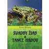 Svadby žiab a tance hadov - Ivan Kňaze Svadby žiab a tance hadov - Ivan Kňaze
